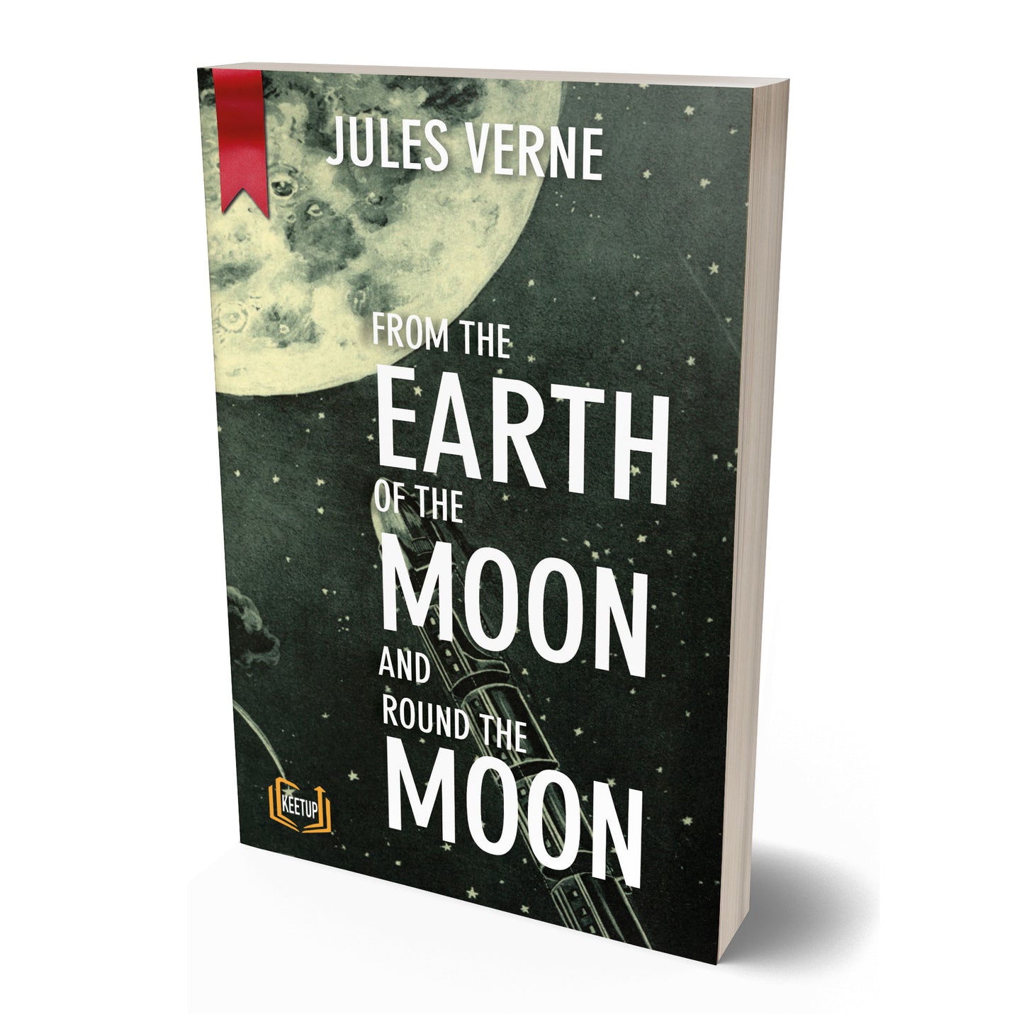 From the Earth to the Moon; and, Round the Moon by Jules Verne