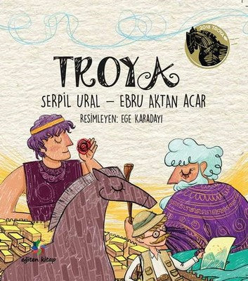 Troya by Serpil Ural, Ebru Aktan Acar