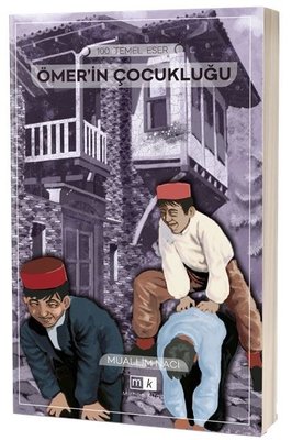 Ömerin Çocukluğu-100 Temel Eser by Muallim Naci