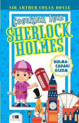 Çocuklar İçin Sherlock Holmes - Bulmacadaki Gizem by Sir Arthur Conan Doyle
