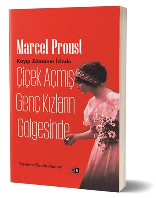 Çiçek Açmış Genç Kızların Gölgesinde - Kayıp Zamanın İzinde 2.Kitap by Marcel Proust