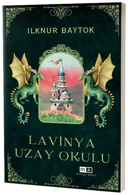 Lavinya Uzay Okulu by İlknur Baytok