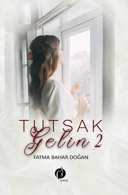 Tutsak Gelin 2 by Fatma Bahar Doğan