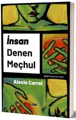İnsan Denen Meçhul by Alexis Carrel