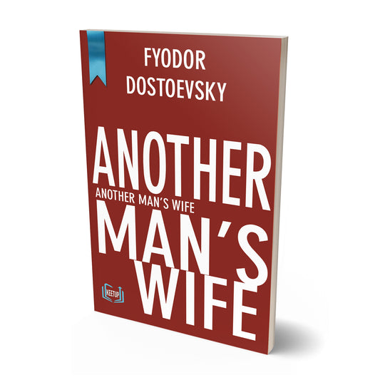 Another Man’s Wife by Fyodor Dostoevsky