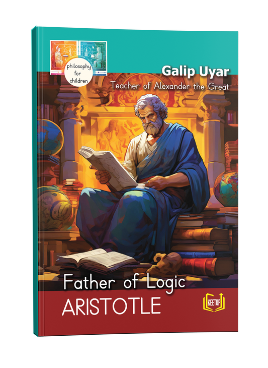 Philosophy for Children: Aristotle - Father Of Logic by Galip Uyar