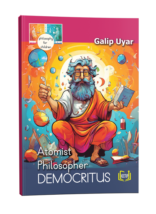 Philosophy for Children: Democritus - Atomist Philosopher by Galip Uyar