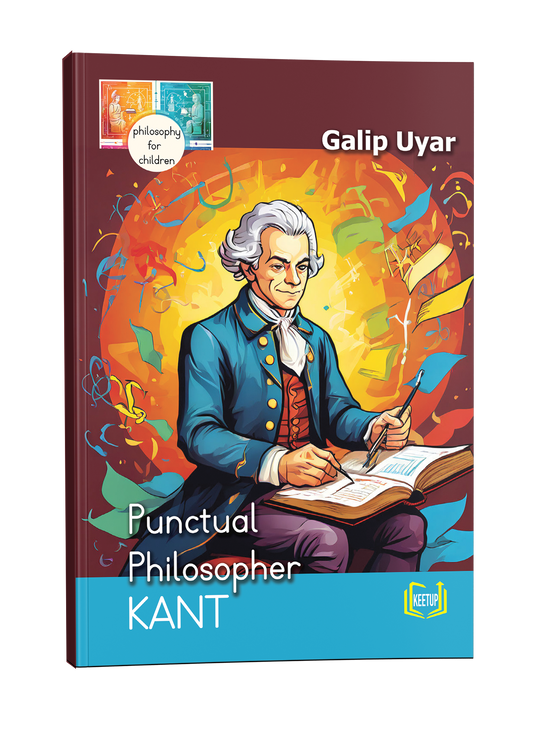 Philosophy for Children: Kant - Punctual Philosopher by Galip Uyar