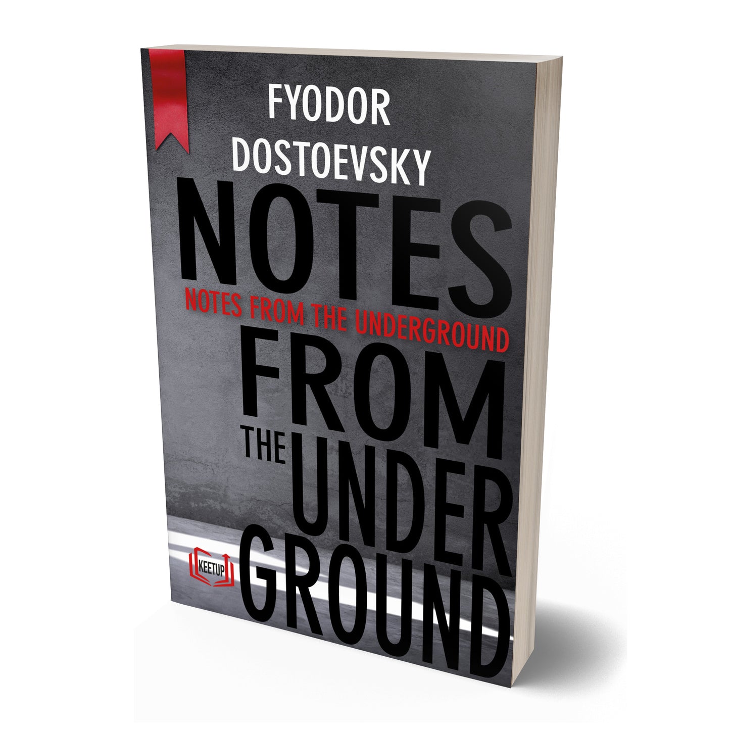 Notes from the Underground by Fyodor Dostoevsky