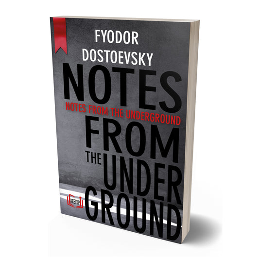 Notes from the Underground by Fyodor Dostoevsky