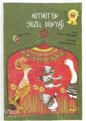 Hüthüt'ün Güzel Dünyası by Parwin Salajeghe