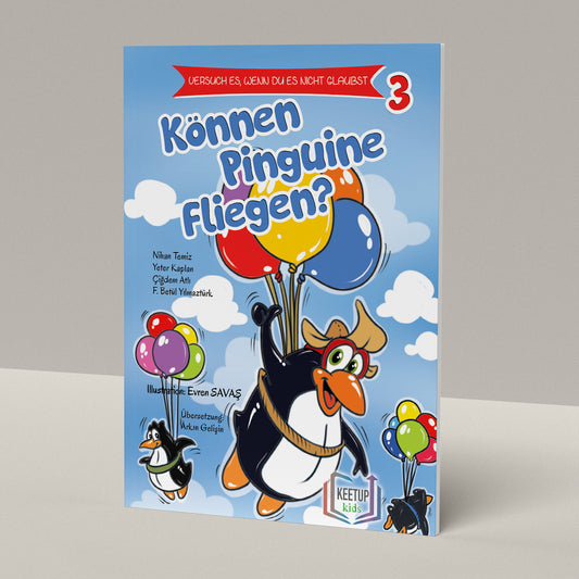 Versuche es, Wenn du es nicht glaubst 3 - Konnen Pinguine Fliegen