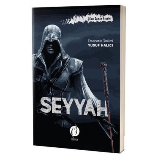 Seyyah Şifacı Zaman Gezgini; Emanetin Teslimi by Yusuf Halıcı