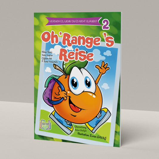 Versuche es, Wenn du es nicht glaubst 2 - Oh'Ranges Reise